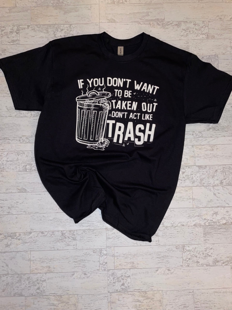 Don't Act Like Trash